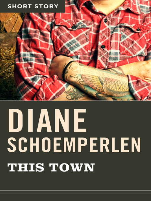 Title details for This Town by Diane Schoemperlen - Available
